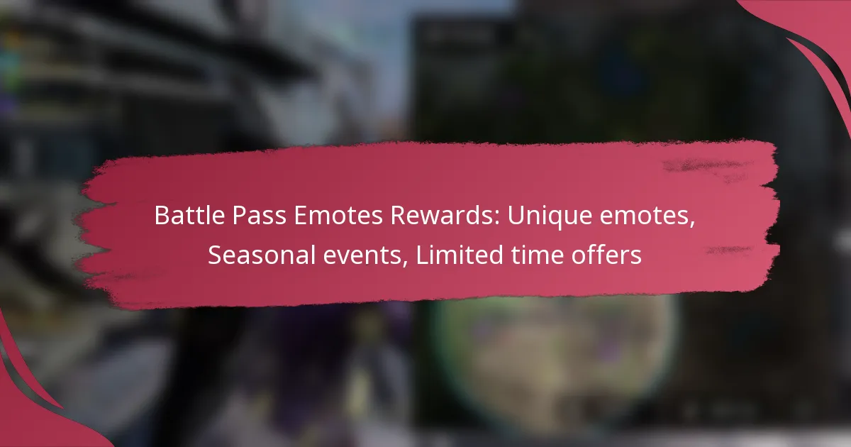 Battle Pass Emotes Rewards: Unique emotes, Seasonal events, Limited time offers