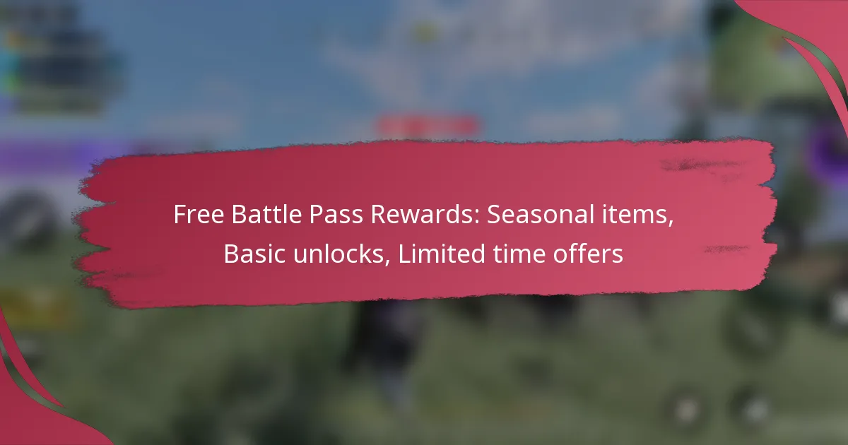 Free Battle Pass Rewards: Seasonal items, Basic unlocks, Limited time offers