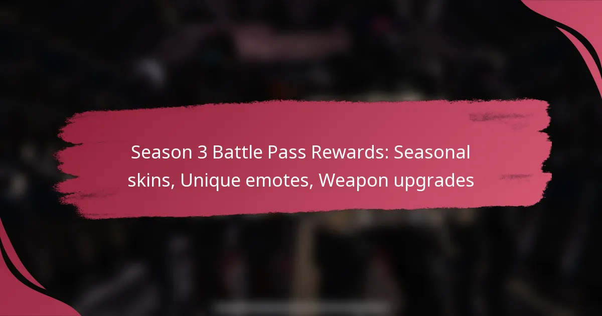 Season 3 Battle Pass Rewards: Seasonal skins, Unique emotes, Weapon upgrades