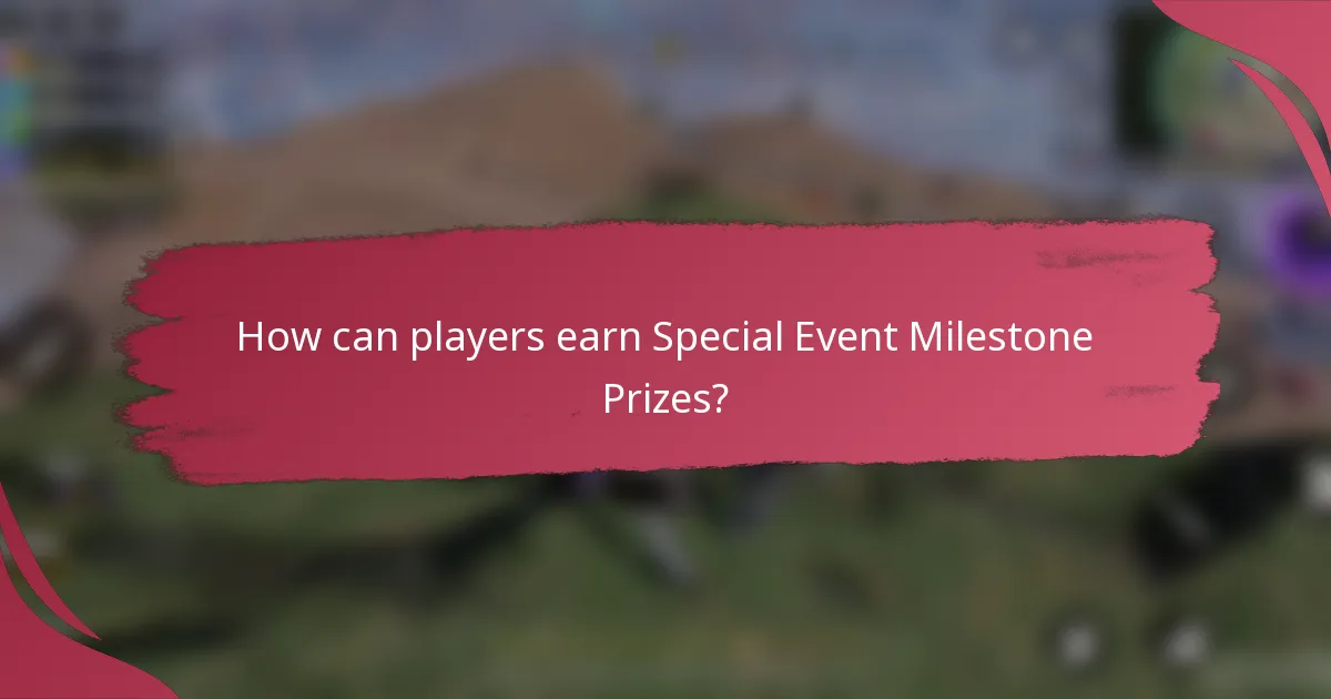 How can players earn Special Event Milestone Prizes?