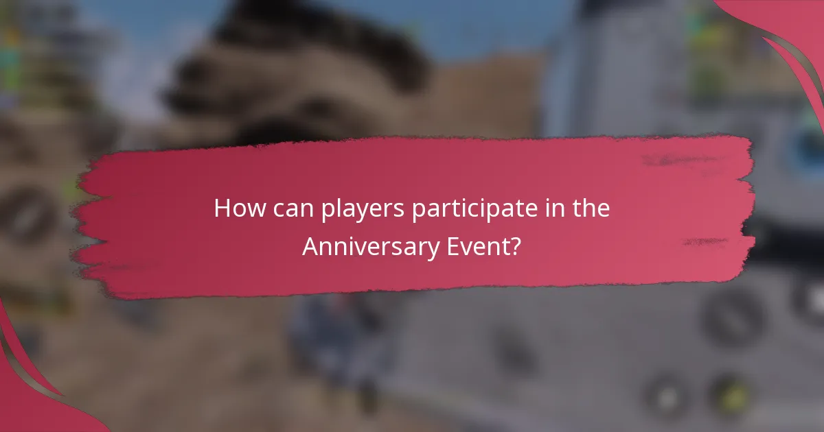 How can players participate in the Anniversary Event?