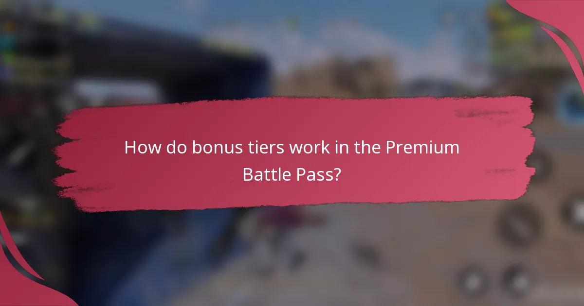 How do bonus tiers work in the Premium Battle Pass?