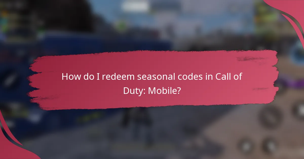How do I redeem seasonal codes in Call of Duty: Mobile?