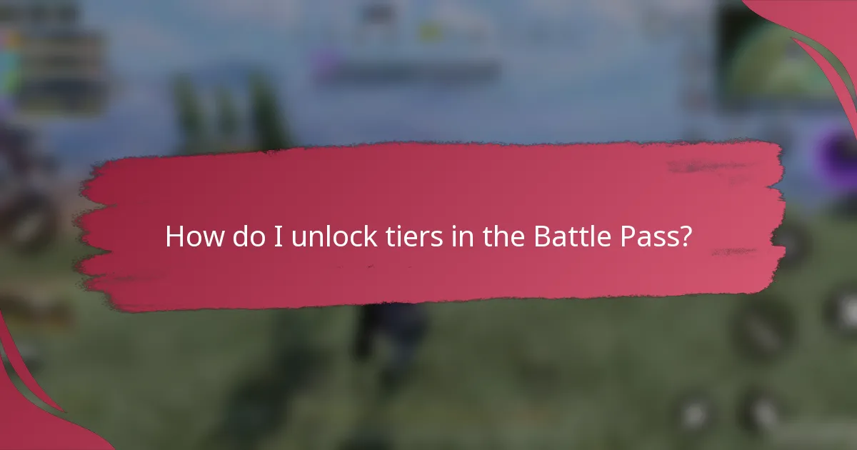 How do I unlock tiers in the Battle Pass?
