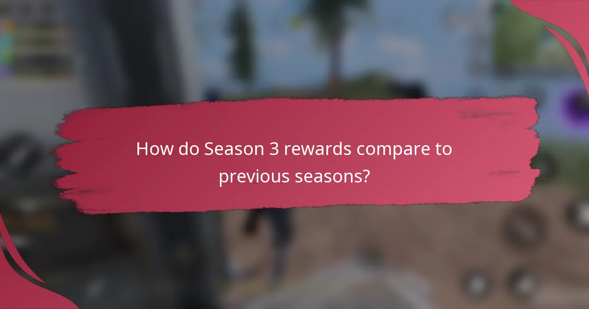 How do Season 3 rewards compare to previous seasons?