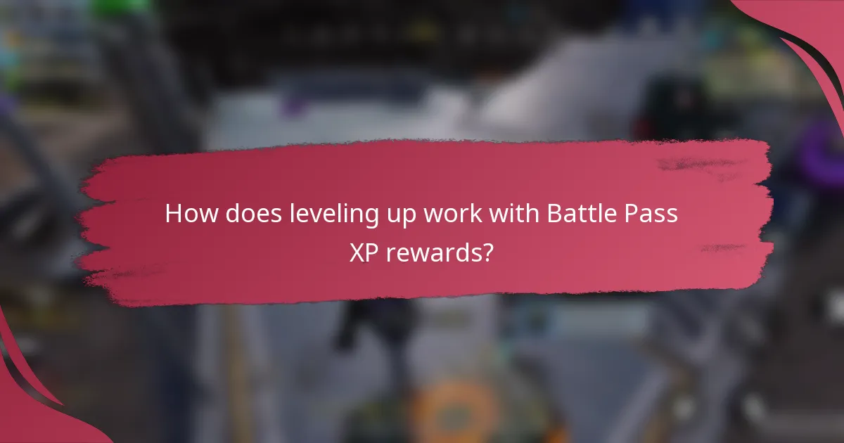 How does leveling up work with Battle Pass XP rewards?