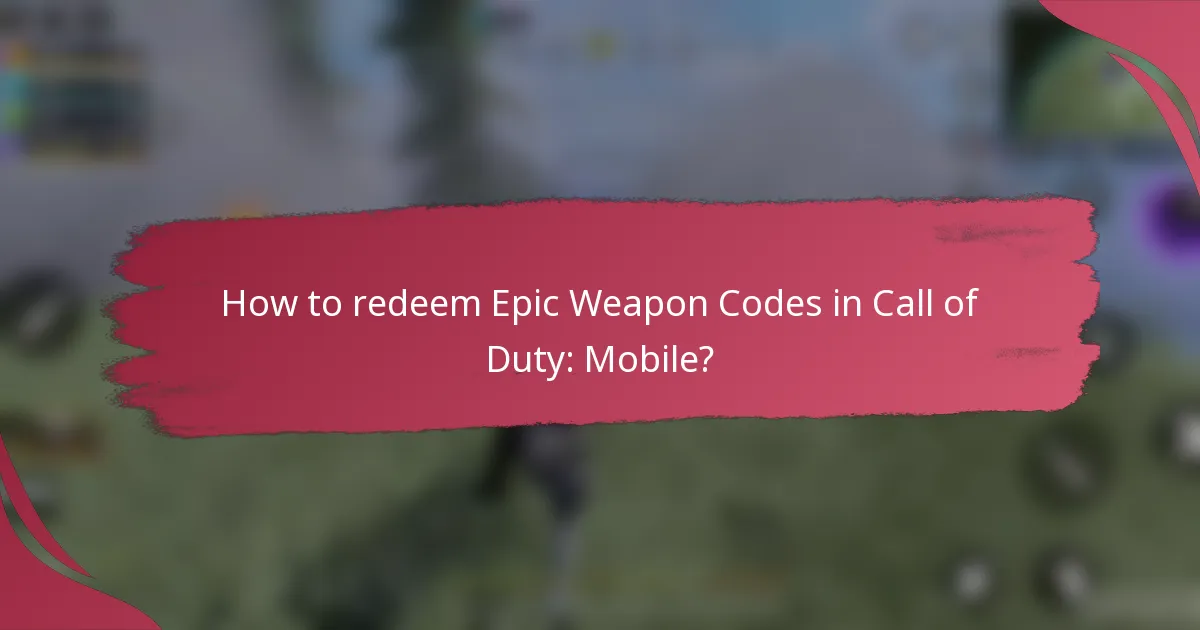 How to redeem Epic Weapon Codes in Call of Duty: Mobile?