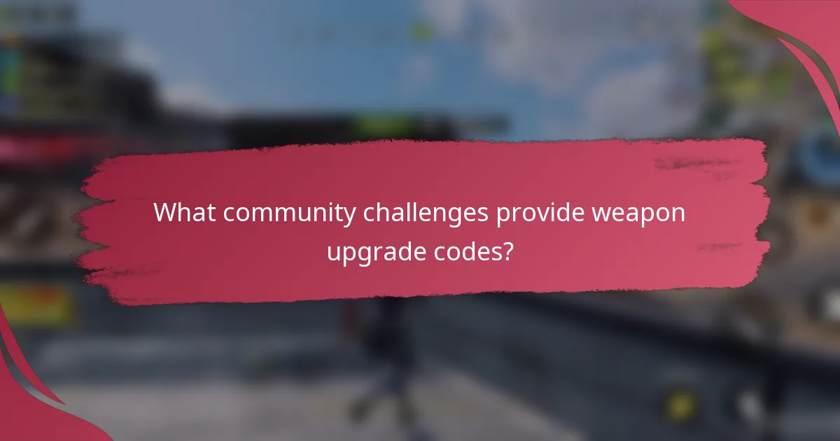 What community challenges provide weapon upgrade codes?