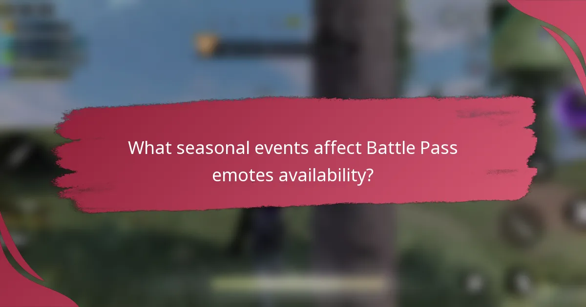 What seasonal events affect Battle Pass emotes availability?