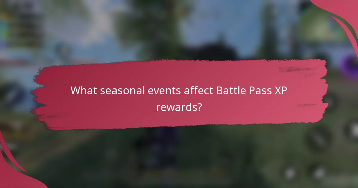 What seasonal events affect Battle Pass XP rewards?