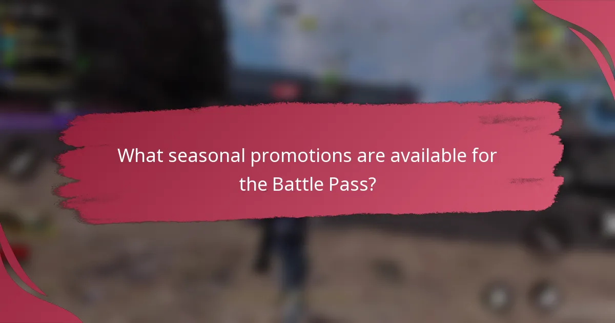 What seasonal promotions are available for the Battle Pass?