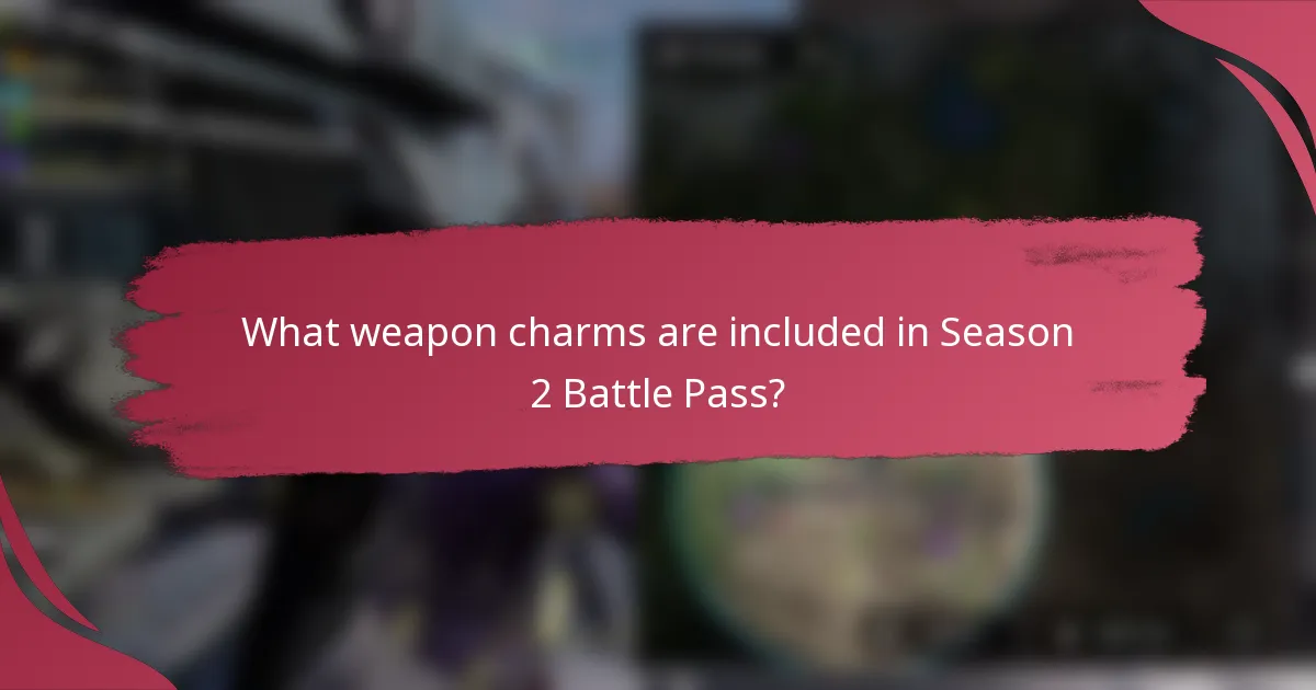 What weapon charms are included in Season 2 Battle Pass?